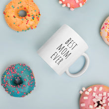 Load image into Gallery viewer, Best Mom Ever, White glossy mug, Mother's Day Present, New Mom Gift Idea