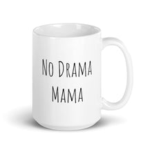 Load image into Gallery viewer, No Drama Mama - White Glossy Ceramic Mug, Great as Mother's Day Gift