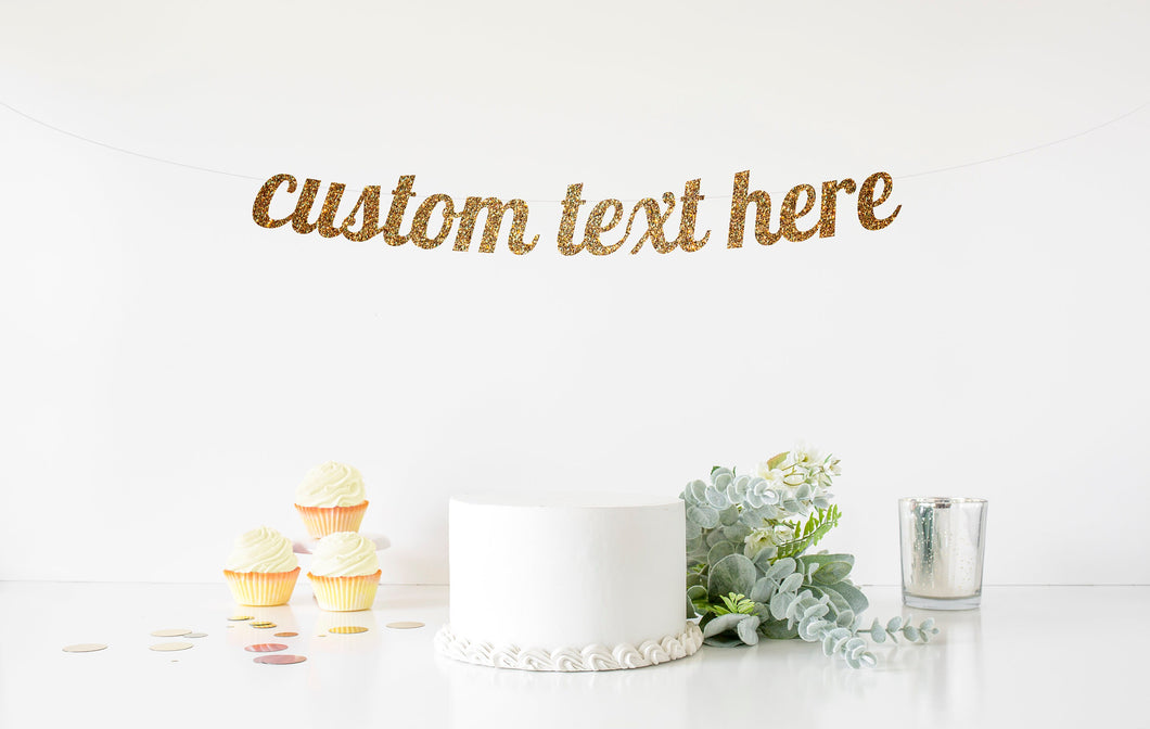 Custom Text Glitter Banner - Birthdays, Events, Parties, Weddings, Celebration, Baby, Bridal Shower