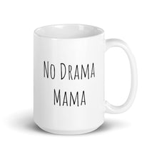 Load image into Gallery viewer, No Drama Mama - White Glossy Ceramic Mug, Great as Mother&#39;s Day Gift
